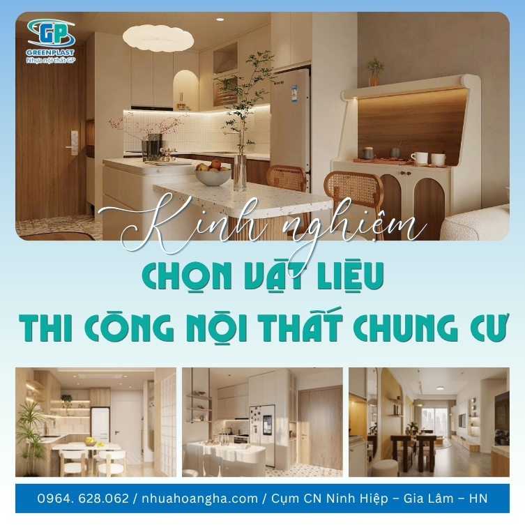 Chia sẻ kinh nghiệm lựa chọn vật liệu nội thất chung cư đảm bảo độ bền, tính thẩm mỹ và tối ưu chi phí đầu tư.