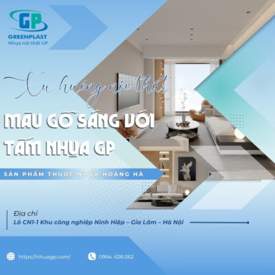 Khám phá xu hướng nội thất màu gỗ sáng tấm nhựa GP năm 2026, các phong cách thiết kế nổi bật và giải pháp vật liệu phù hợp cho không gian hiện đại.