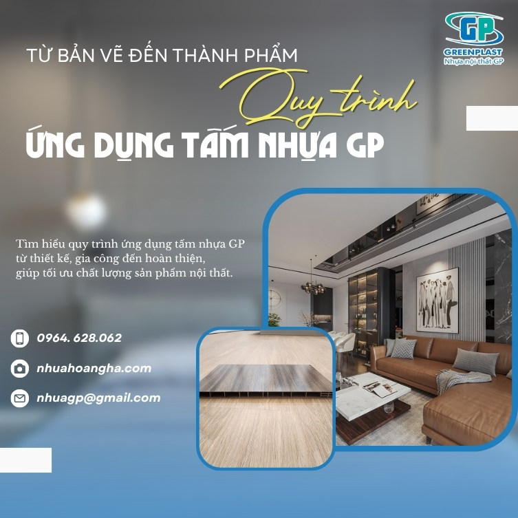 Tìm hiểu quy trình ứng dụng tấm nhựa GP từ thiết kế, gia công đến hoàn thiện, giúp tối ưu chất lượng sản phẩm nội thất.