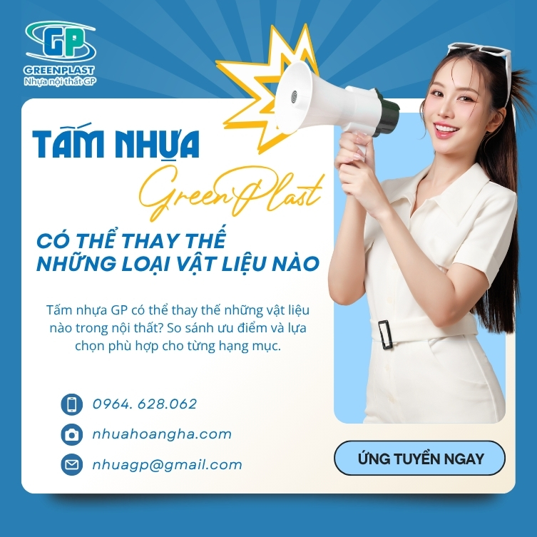 Tấm nhựa GP có thể thay thế những vật liệu nào trong nội thất? So sánh ưu điểm và lựa chọn phù hợp cho từng hạng mục.