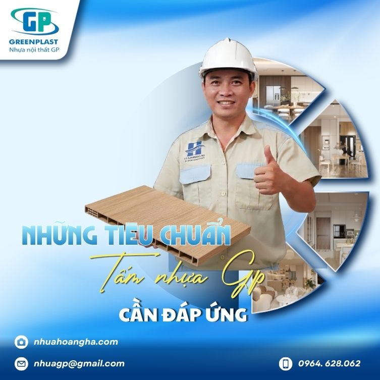 Những tiêu chuẩn quan trọng để đánh giá một tấm nhựa GP chất lượng, từ độ cứng, khả năng chịu ẩm, độ ổn định đến tính an toàn và hiệu quả sử dụng trong nội thất.