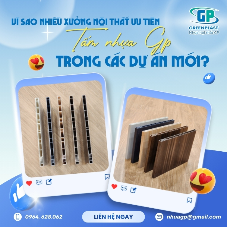 Vì sao nhiều xưởng nội thất lựa chọn tấm nhựa GP? Phân tích các lợi ích về thi công, độ bền và hiệu quả sử dụng.
