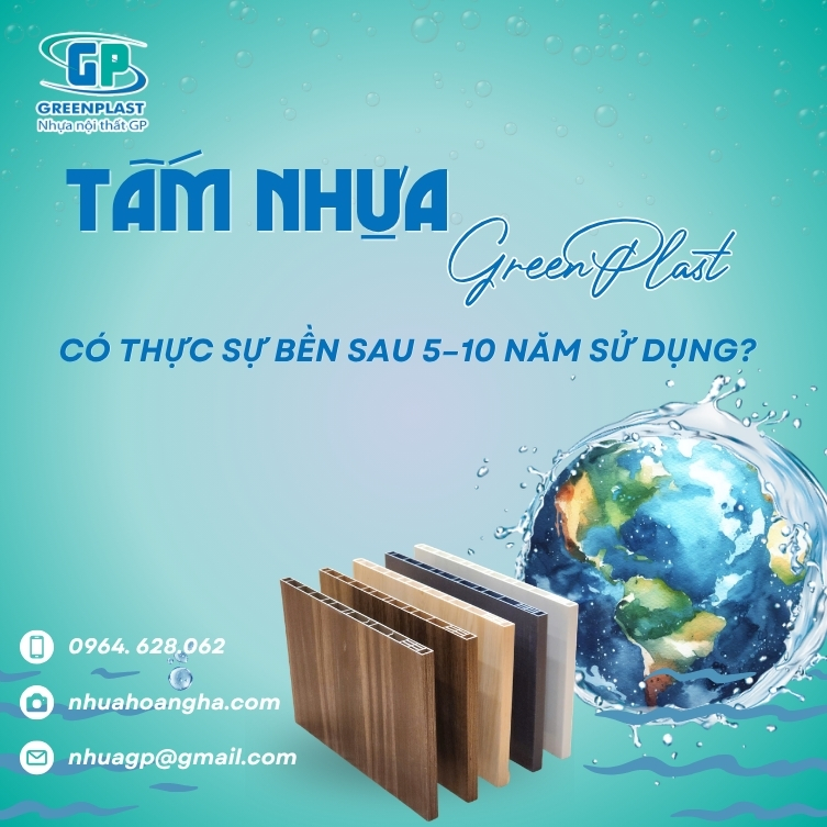 Tìm hiểu độ bền thực tế của tấm nhựa GP sau nhiều năm sử dụng, các yếu tố ảnh hưởng và cách tối ưu tuổi thọ cho công trình nội thất.