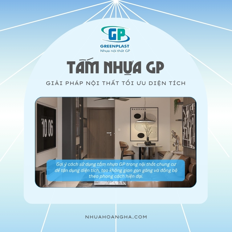Gợi ý cách sử dụng tấm nhựa GP trong nội thất chung cư để tận dụng diện tích, tạo không gian gọn gàng và đồng bộ theo phong cách hiện đại.