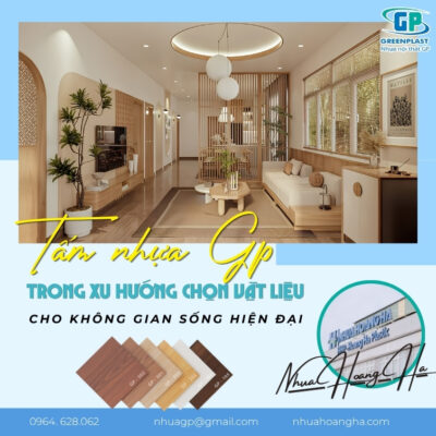 Cùng tìm hiểu vai trò của tấm nhựa GP trong xu hướng lựa chọn vật liệu nội thất hiện đại và cách tạo nên không gian sống tiện nghi, phù hợp nhu cầu mới.