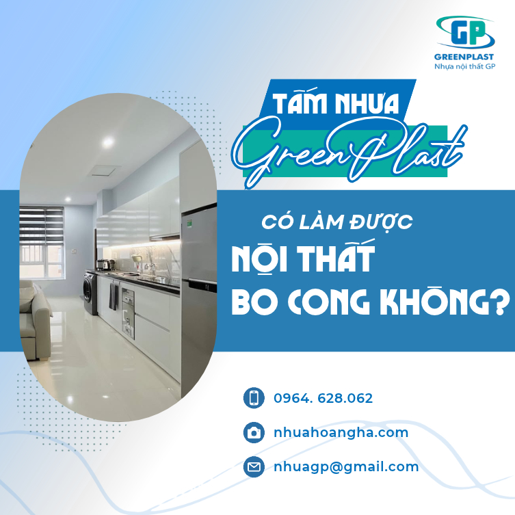 Tìm hiểu khả năng ứng dụng tấm nhựa GP cho các thiết kế nội thất bo cong, những dạng đường cong phù hợp và lưu ý khi gia công.